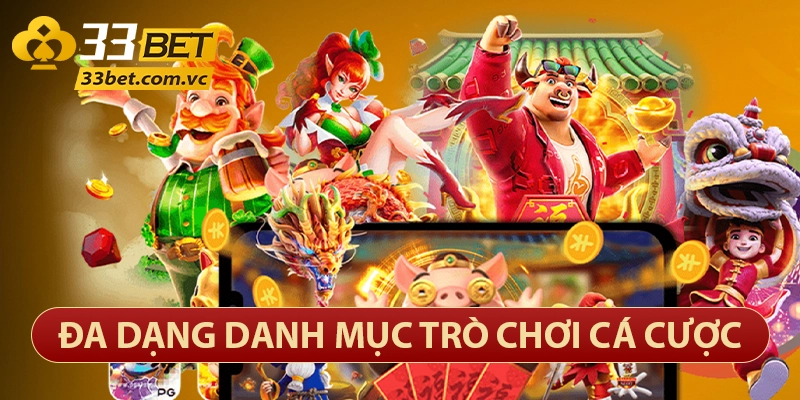 33bet Com – Thương Hiệu Sòng Bạc Trực Tuyến Lớn Nhất Việt Nam 26 Game cá cược phong phú